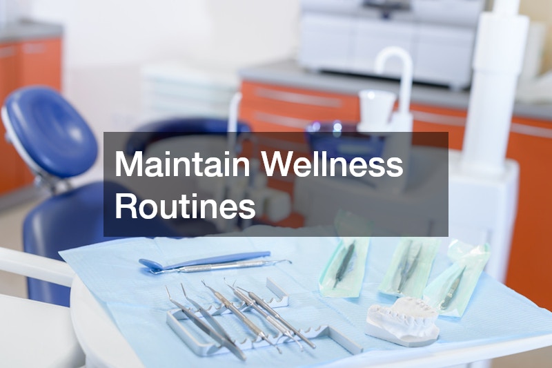 Maintain Wellness Routines