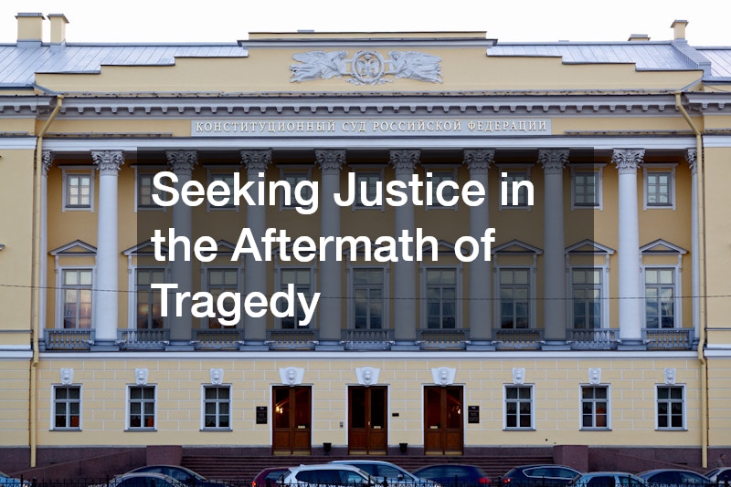Seeking Justice in the Aftermath of Tragedy