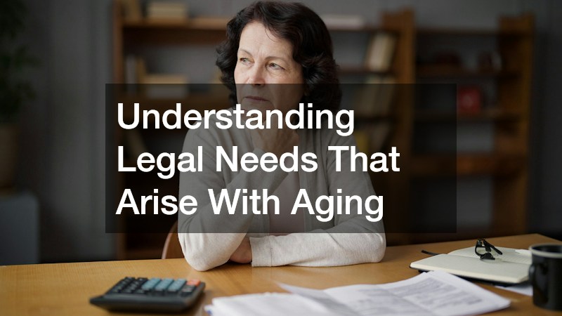 Understanding Legal Needs That Arise With Aging