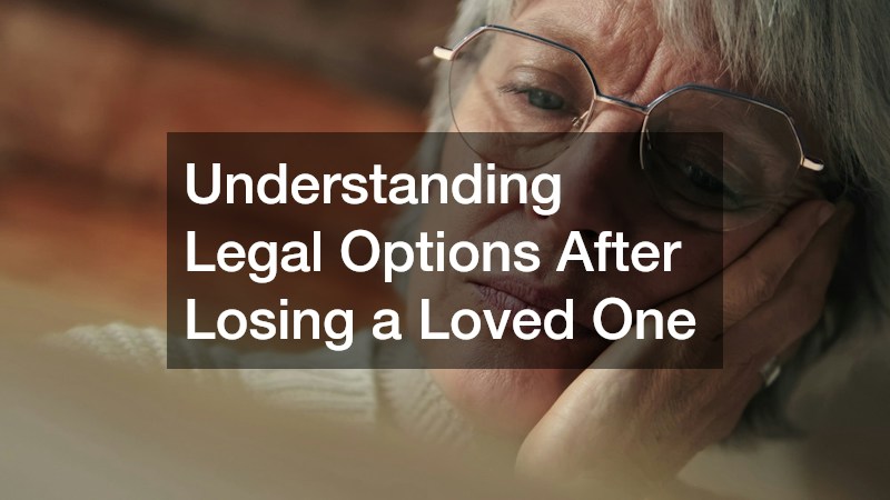 Understanding Legal Options After Losing a Loved One