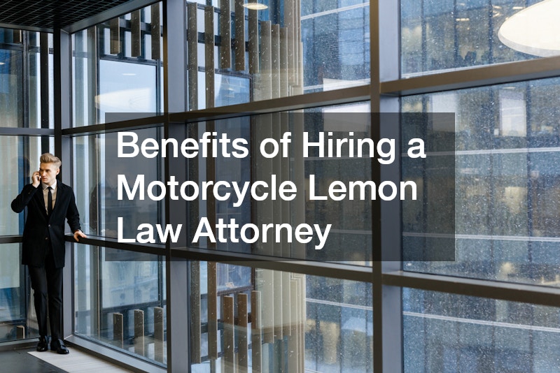 Benefits of Hiring a Motorcycle Lemon Law Attorney