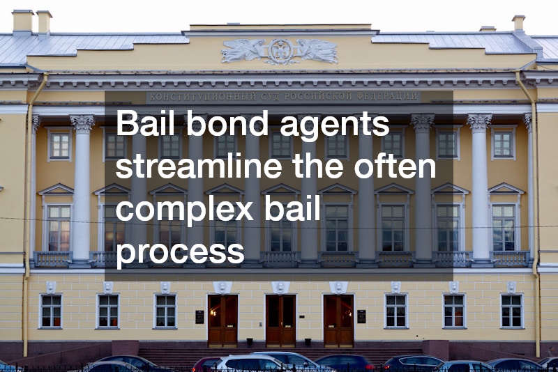Bail bond agents streamline the often complex bail process