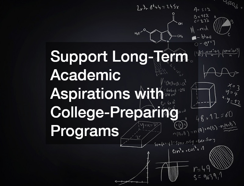 Support Long-Term Academic Aspirations with College-Preparing Programs