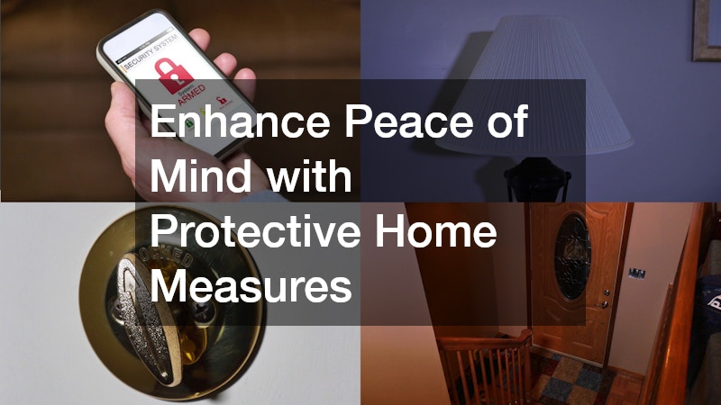 Enhance Peace of Mind with Protective Home Measures