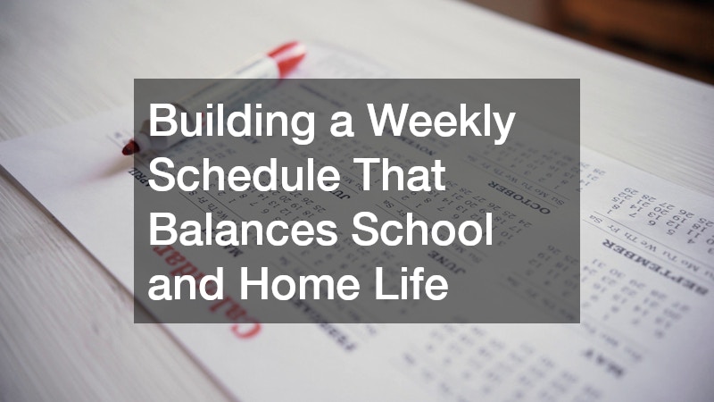 Building a Weekly Schedule That Balances School and Home Life