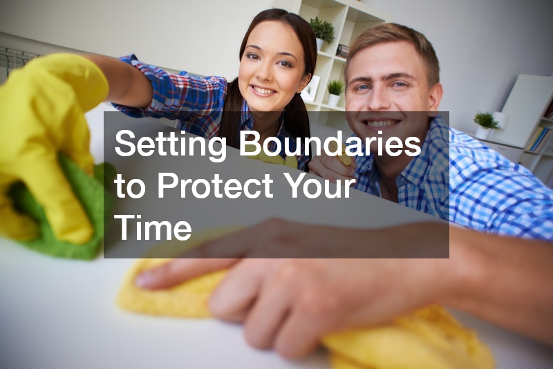 Setting Boundaries to Protect Your Time