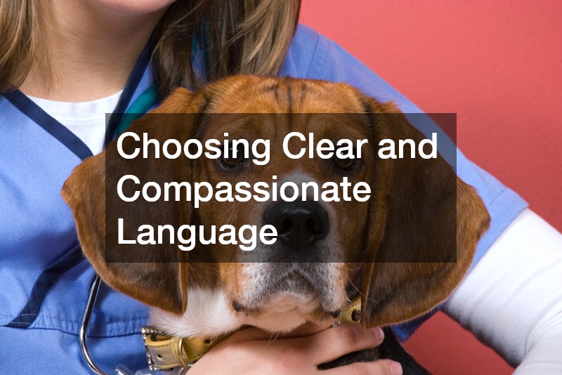Choosing Clear and Compassionate Language