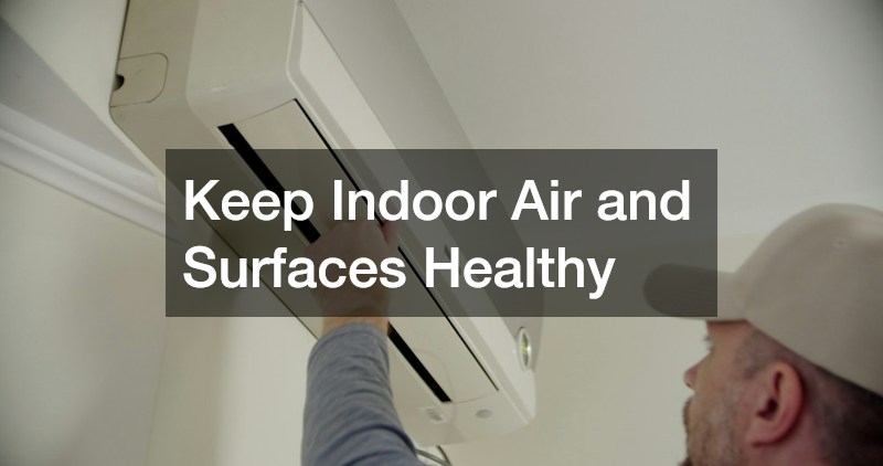Keep Indoor Air and Surfaces Healthy