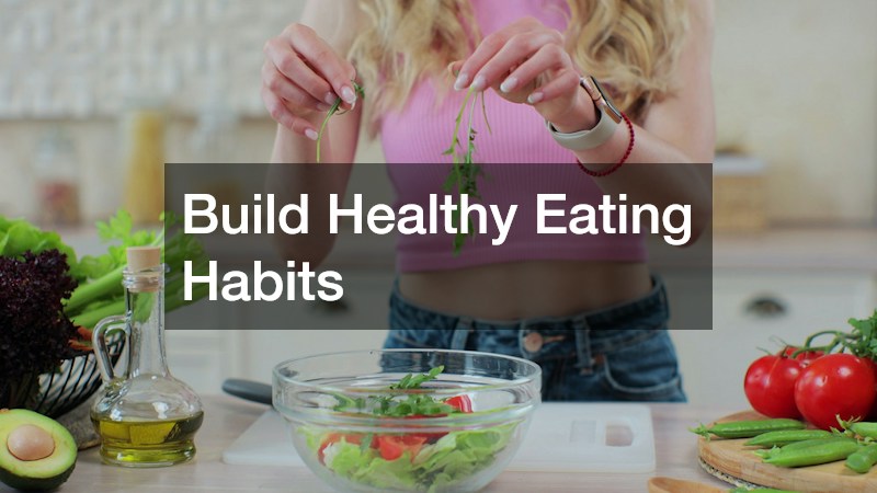 Build Healthy Eating Habits