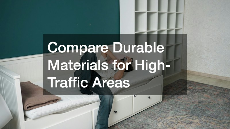 Compare Durable Materials for High-Traffic Areas
