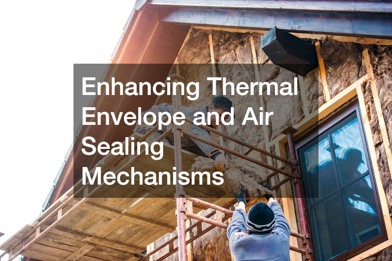 Enhancing Thermal Envelope and Air Sealing Mechanisms