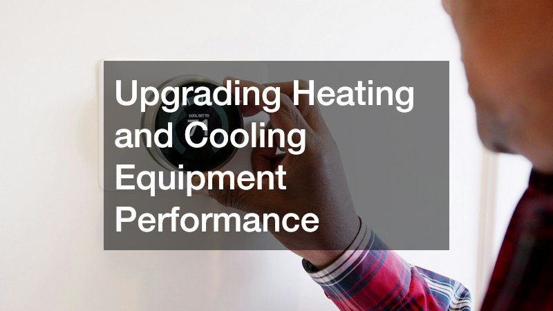 Upgrading Heating and Cooling Equipment Performance