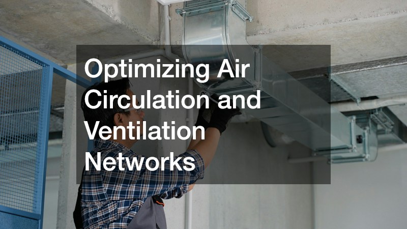 Optimizing Air Circulation and Ventilation Networks