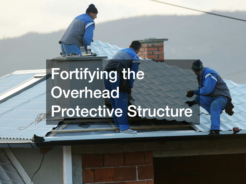Fortifying the Overhead Protective Structure