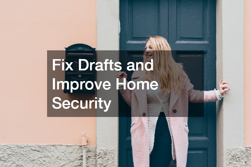 Fix Drafts and Improve Home Security