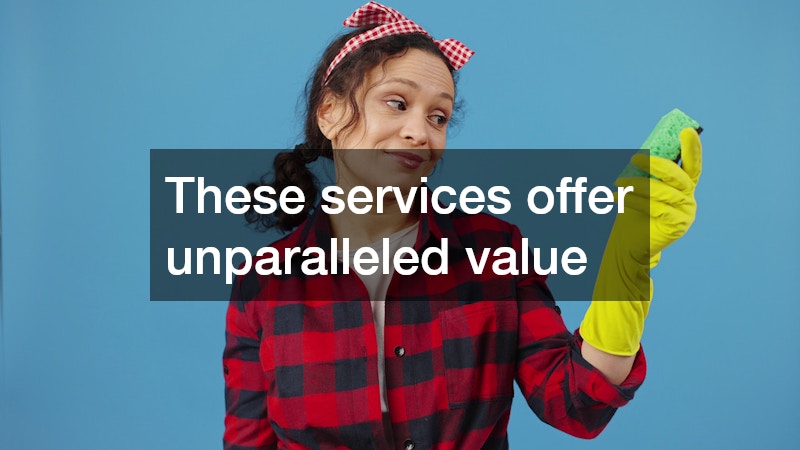 These services offer unparalleled value