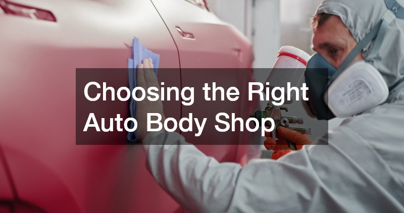 Choosing the Right Auto Body Shop