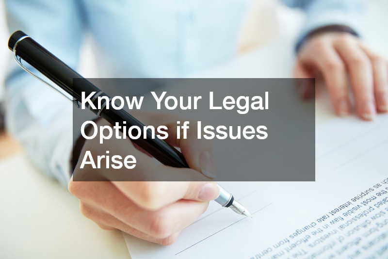 Know Your Legal Options if Issues Arise