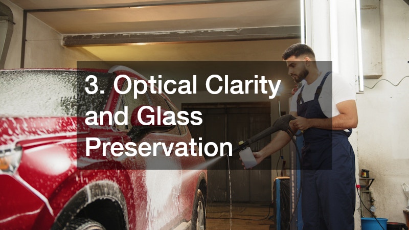 3. Optical Clarity and Glass Preservation