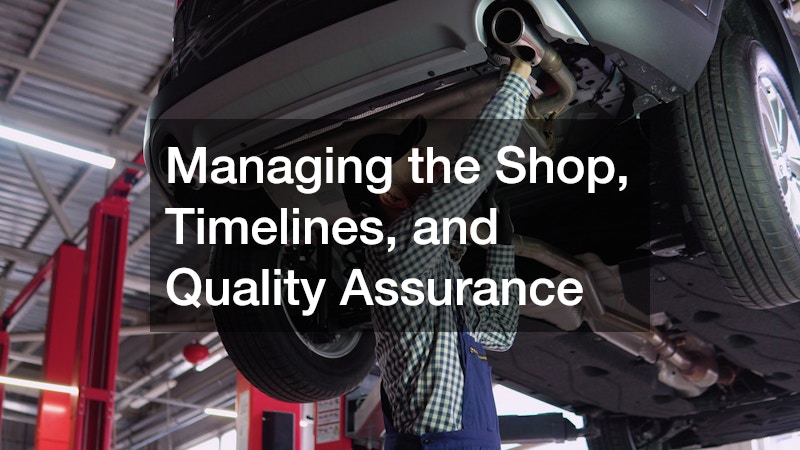 Managing the Shop, Timelines, and Quality Assurance