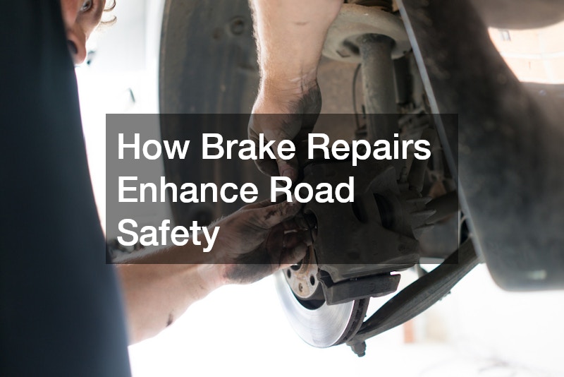 How Brake Repairs Enhance Road Safety