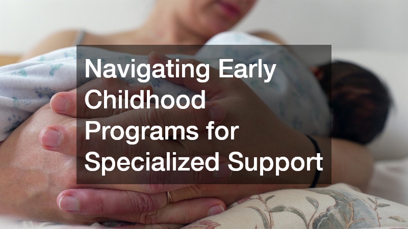 Navigating Early Childhood Programs for Specialized Support