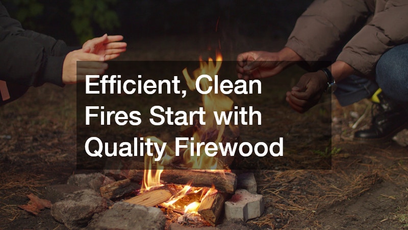 Efficient, Clean Fires Start with Quality Firewood