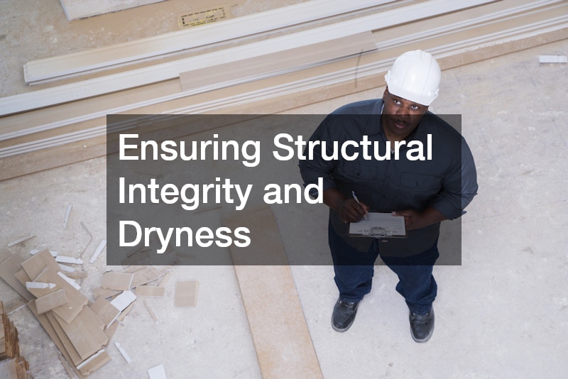 Ensuring Structural Integrity and Dryness