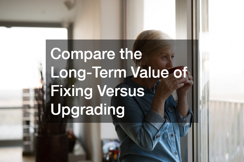 Compare the Long-Term Value of Fixing Versus Upgrading