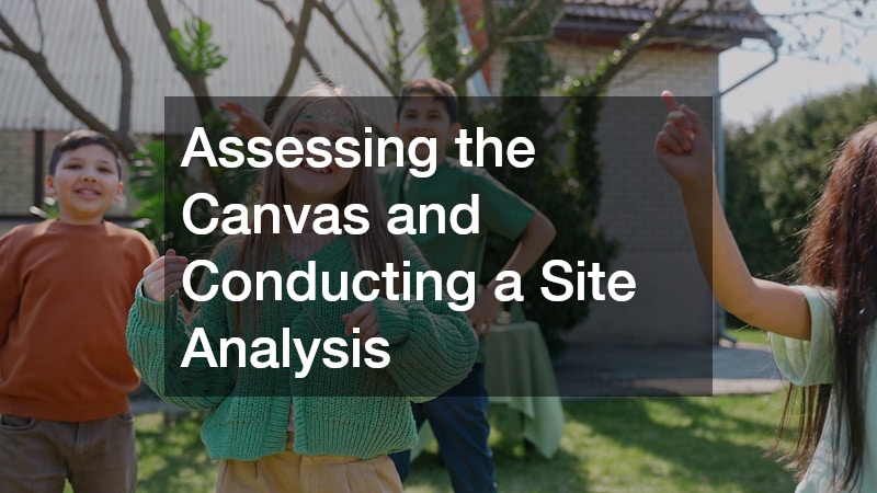 Assessing the Canvas and Conducting a Site Analysis