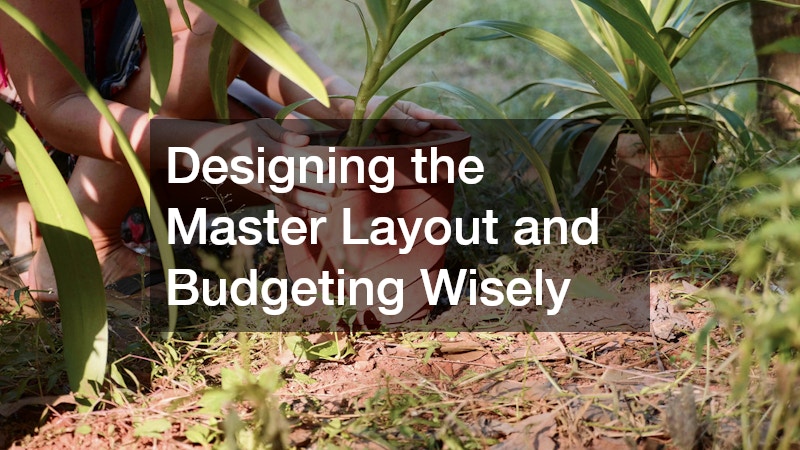 Designing the Master Layout and Budgeting Wisely