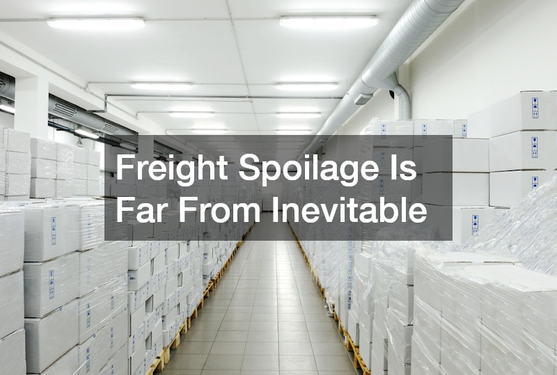 Freight Spoilage Is Far From Inevitable