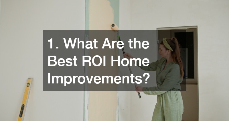 1. What Are the Best ROI Home Improvements?