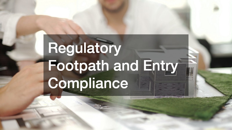 Regulatory Footpath and Entry Compliance