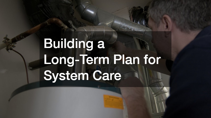 Building a Long-Term Plan for System Care