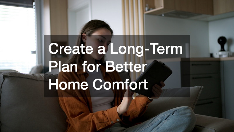Create a Long-Term Plan for Better Home Comfort