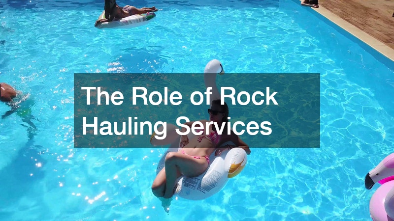 The Role of Rock Hauling Services
