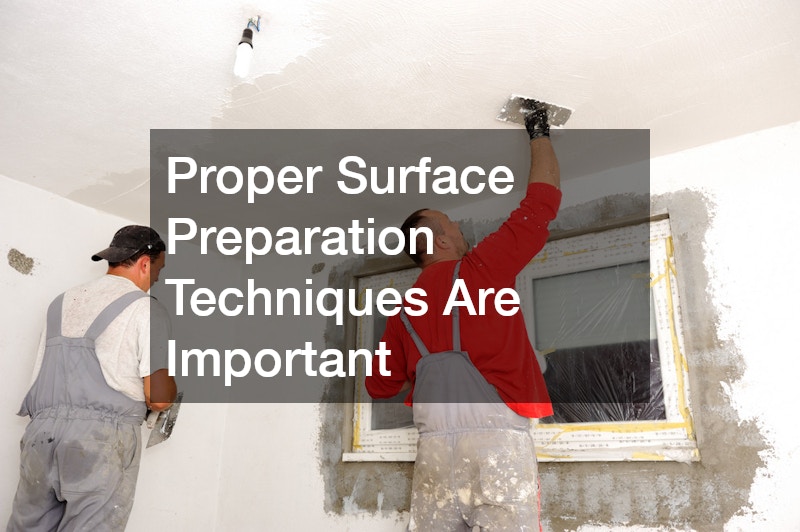 Proper Surface Preparation Techniques Are Important 