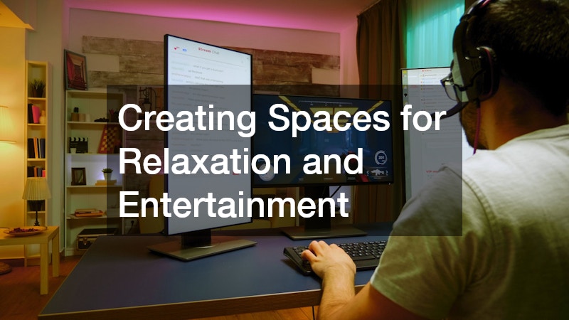 Creating Spaces for Relaxation and Entertainment