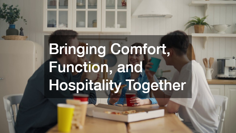 Bringing Comfort, Function, and Hospitality Together