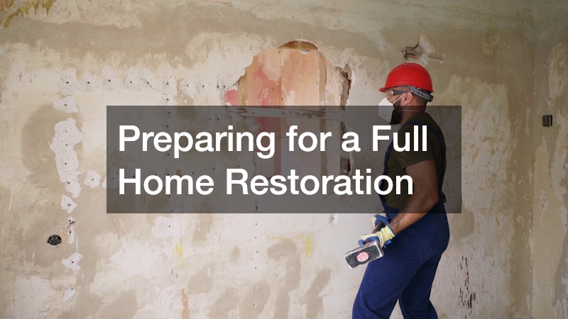 Preparing for a Full Home Restoration