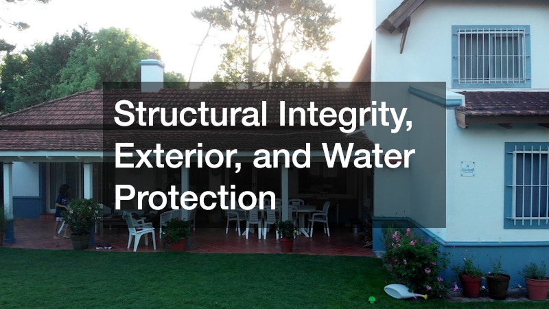Structural Integrity, Exterior, and Water Protection