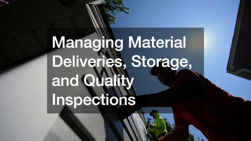Managing Material Deliveries, Storage, and Quality Inspections