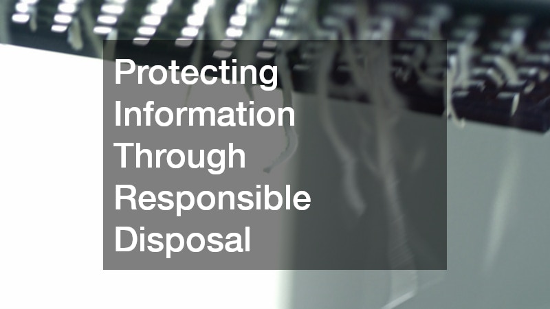 Protecting Information Through Responsible Disposal