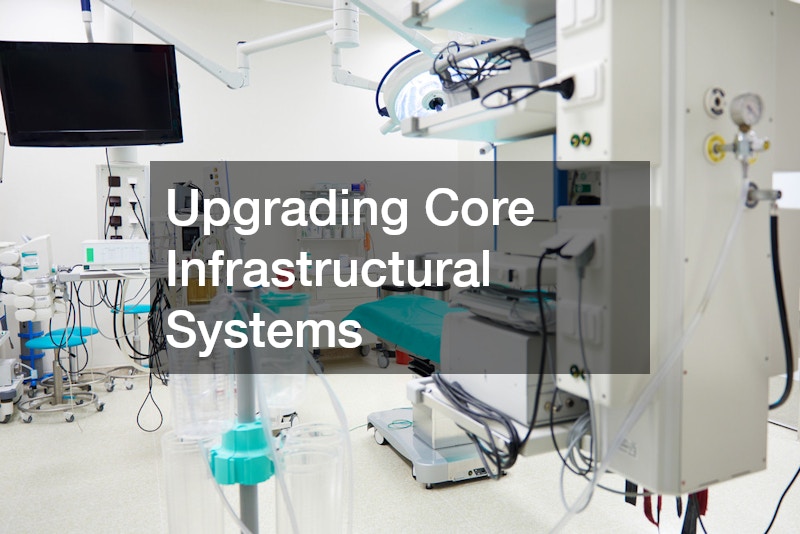 Upgrading Core Infrastructural Systems