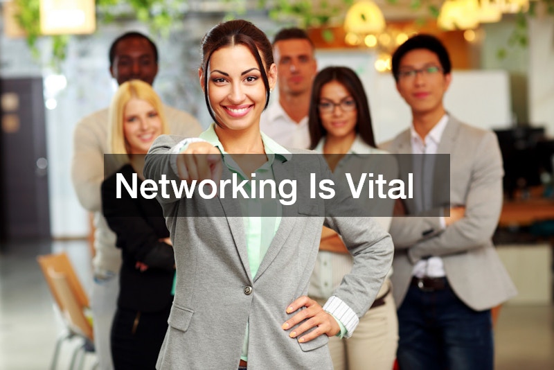 Networking Is Vital 