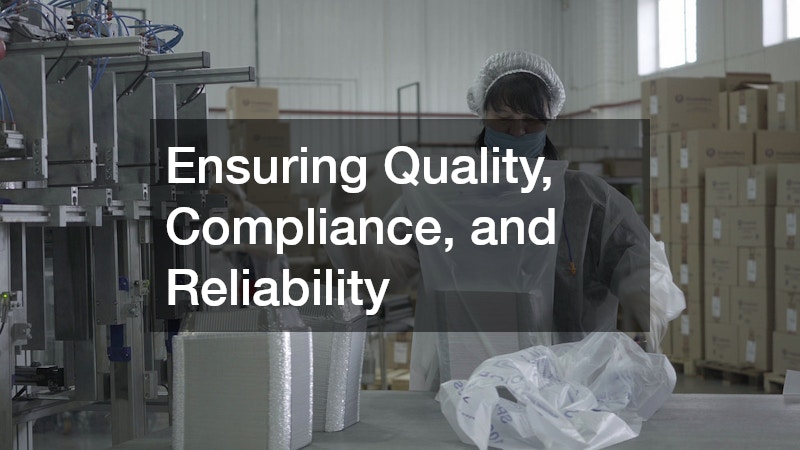 Ensuring Quality, Compliance, and Reliability