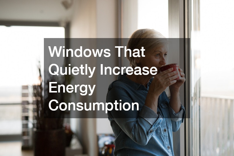 Windows That Quietly Increase Energy Consumption
