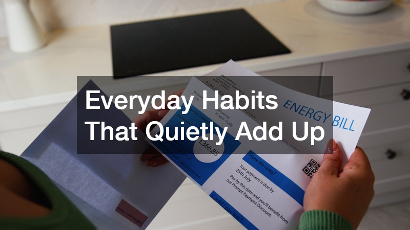 Everyday Habits That Quietly Add Up