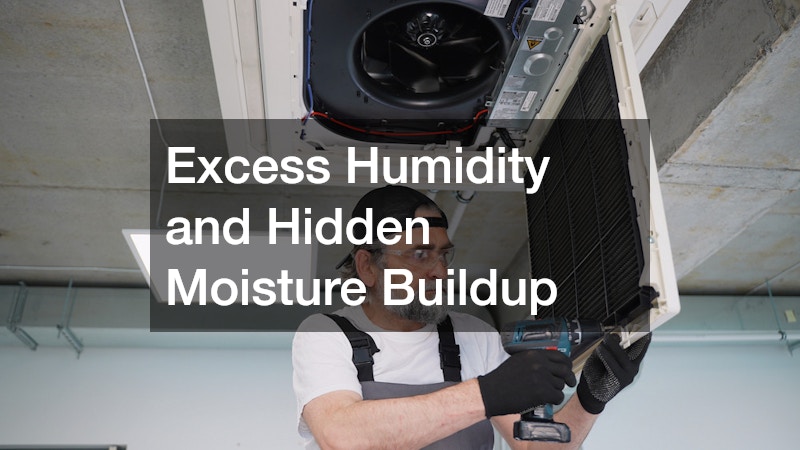Excess Humidity and Hidden Moisture Buildup